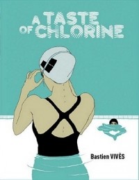 Bastien Vivès - A Taste of Chlorine
