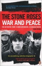 Simon Spence - The Stone Roses: War and Peace