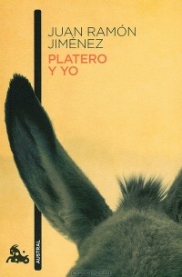 Juan Ramon Jimenez - Platero y yo