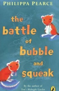 Philippa Pearce - The Battle of Bubble and Squeak