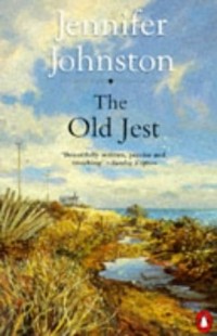 Jennifer Johnston - The Old Jest