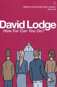 David Lodge - How Far Can You Go?