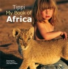 Tippi Degre - Tippi: My Book of Africa 