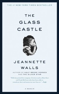 Jeannette Walls - The Glass Castle: A Memoir