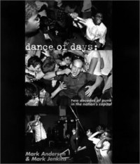  - Dance of Days: Two Decades of Punk in the Nation's Capital
