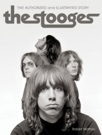 Robert Matheu - The Stooges: The Authorized and Illustrated Story