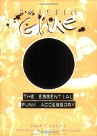 Марк Перри - Sniffin&#039; Glue: The Essential Punk Accessory