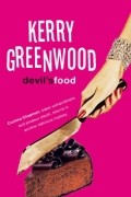 Kerry Greenwood - Devil&#039;s Food