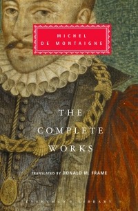 Michel de Montaigne - The Complete Works