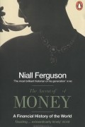 Niall Ferguson - The Ascent of Money: A Financial History of the World