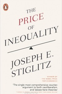 Джозеф Ю. Стиглиц - The Price of Inequality
