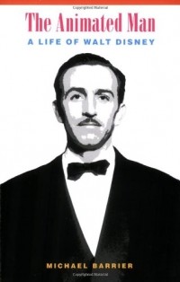 Michael Barrier - The Animated Man A Life of Walt Disney