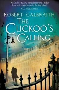 Robert Galbraith - The Cuckoo's Calling