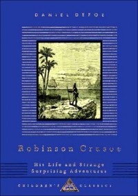 Daniel Defoe - Robinson Crusoe: His Life and Strange Surprising Adventures