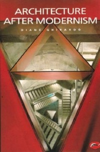 Diane Ghirardo - Architecture after Modernism