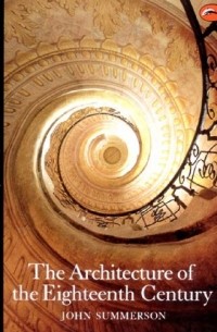 John Summerson - The Architecture of the Eighteenth Century