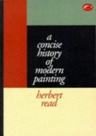 Герберт Рид - A Concise History of Modern Painting