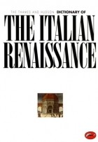 J. R. Hale - The Thames &amp; Hudson Dictionary of the Italian Renaissance