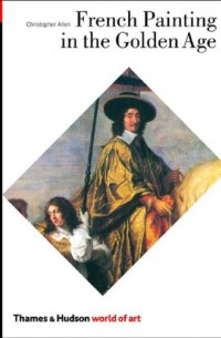 Christopher Allen - French Painting in the Golden Age