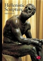 R. R. R. Smith - Hellenistic Sculpture: A Handbook