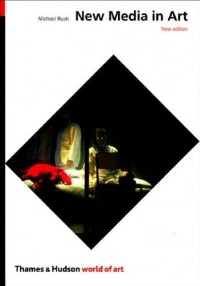 Michael Rush - New Media in Art