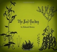 Edward Gorey - The Evil Garden