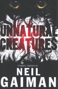  - Unnatural Creatures