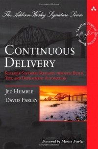 Continuous Delivery: Reliable Software Releases Through Build, Test, and Deployment Automation