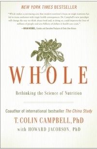 Whole: Rethinking the Science of Nutrition