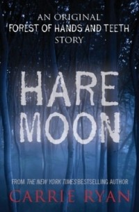 Carrie Ryan - Hare Moon