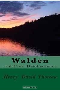 Thoreau Henry David - Walden and Civil Disobedience