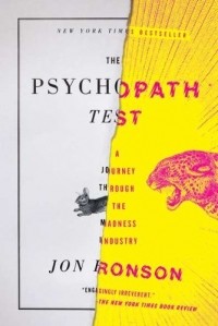 Jon Ronson - The Psychopath Test: A Journey Through the Madness Industry 