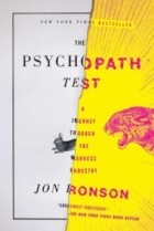 Jon Ronson - The Psychopath Test: A Journey Through the Madness Industry