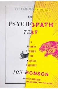 Jon Ronson - The Psychopath Test: A Journey Through the Madness Industry
