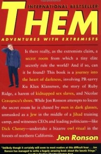 Jon Ronson - Them: Adventures with Extremists 