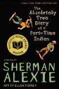 Sherman Alexie - The Absolutely True Diary of a Part-Time Indian