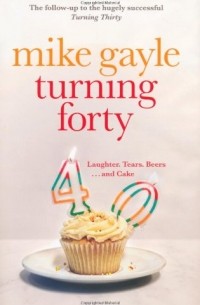 Mike Gayle - Turning Forty 