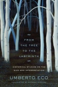  - From the Tree to the Labyrinth: Historical Studies on the Sign and Interpretation