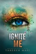 Tahereh Mafi - Ignite Me