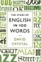 David Crystal - The Story of English in 100 Words