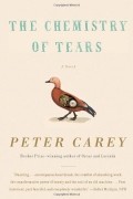 Peter Carey - The Chemistry of Tears