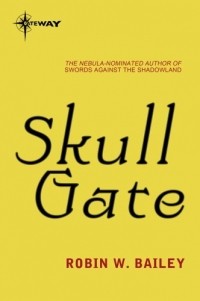 Робин Уэйн Бейли - Skull Gate: Frost: Book Two 