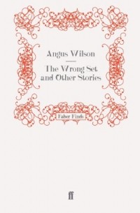 Angus Wilson - The Wrong Set and Other Stories