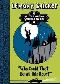 Lemony Snicket - Who Could That Be At This Hour?
