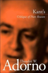 Theodor W. Adorno - Kant's 'Critique of Pure Reason'