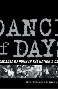  - The Dance of Days: Two Decades of Punk in the Nation's Capital