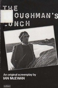 Ian McEwan - The Ploughman's Lunch