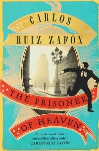 Carlos Ruiz Zafón - The Prisoner of Heaven