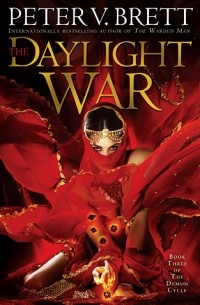 Peter V. Brett - The Daylight War