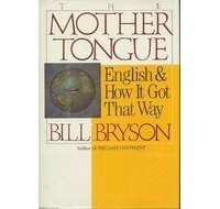 Bill Bryson - The Mother Tongue: English and How It Got That Way